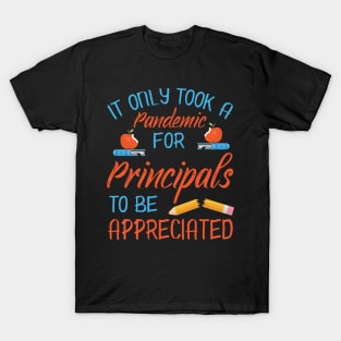 It Only Took A Pandemic For Principals To Be Appreciated Class Of Back To School Summer Holidays T-Shirt